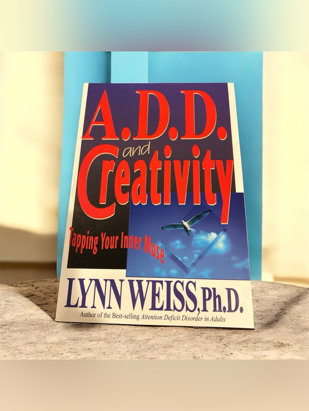 A.D.D. and Creativity by Lynn Weiss